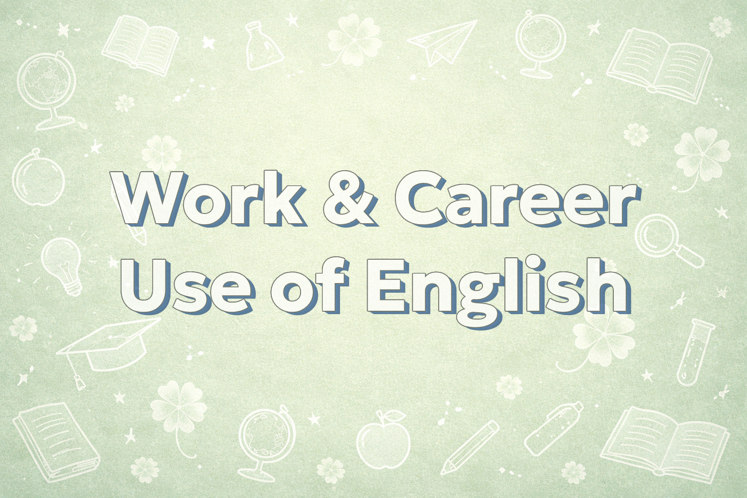 Work & Career | Use of English